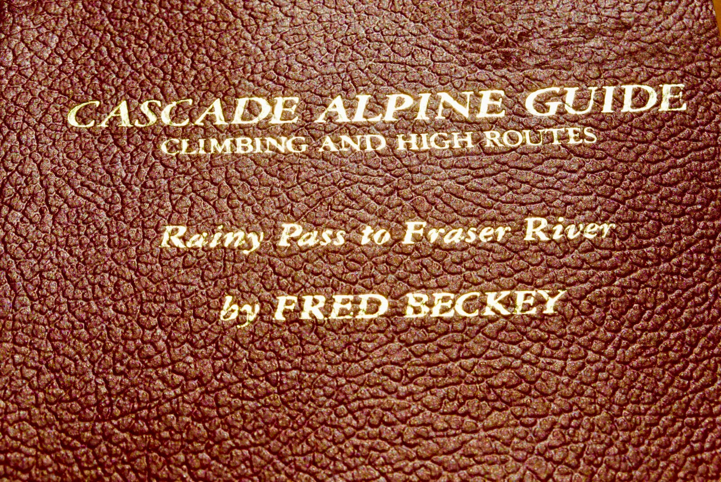 Cascade Alpine Guide: Rainy Pass to Fraser River by Fred Beckey (1981)