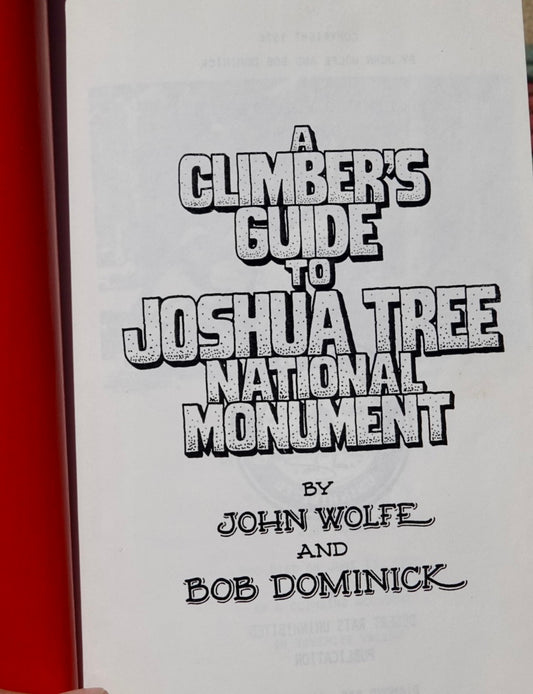 A Climber's Guide to Joshua Tree National Monument by Wolfe & Dominick (1976)