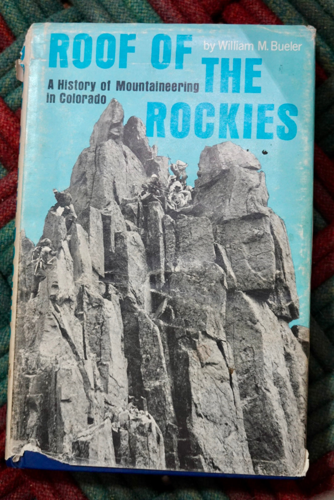 Roof of the Rockies: A History of Mountaineering in Colorado by William Bueler (1974)
