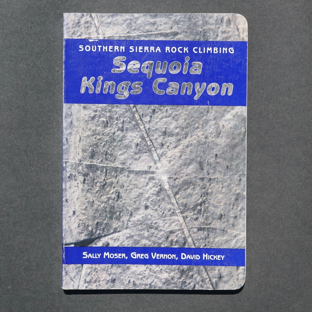 Southern Sierra Rock Climbing: Sequoia / Kings Canyon by Sally Moser, Greg Vernon & David Hickey (1993)