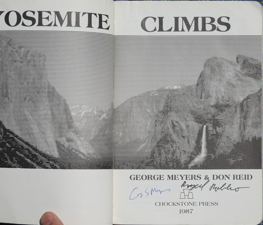 Yosemite Climbs by George Meyers and Don Reid (1987) (SIGNED ROYAL ROBBINS)