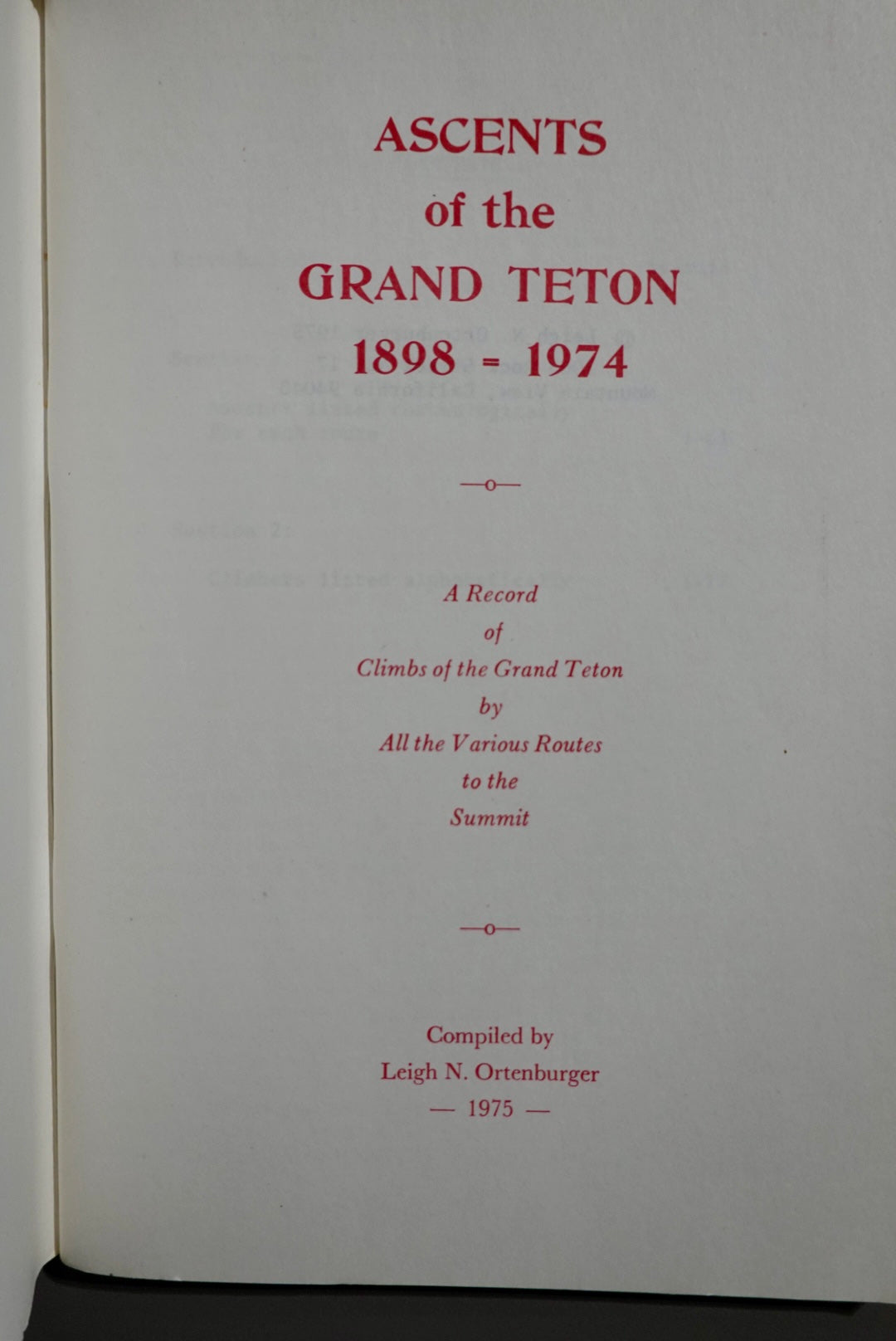 Ascents of the Grand Teton 1898-1974 by Leigh Ortenburger (1975)