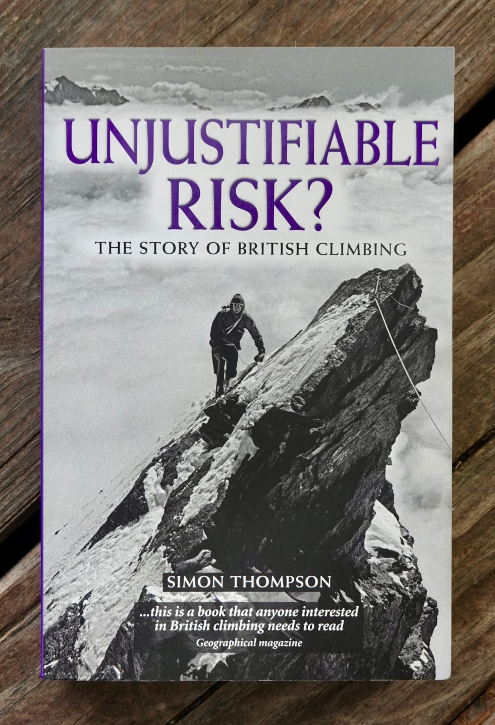 Unjustifiable Risk: The Story of British Climbing by Simon Thompson (2012)