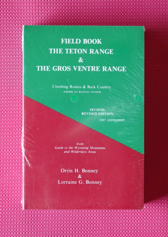 Field Book The Teton & The Gros Ventre Range by Orrin Bonney & Lorraine Bonney (1987)