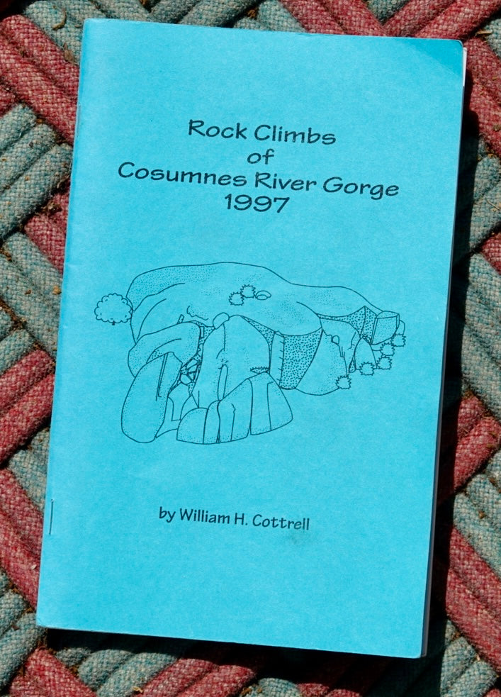 Rock Climbs of Cosumnes River Gorge by William H. Cottrell (1997)