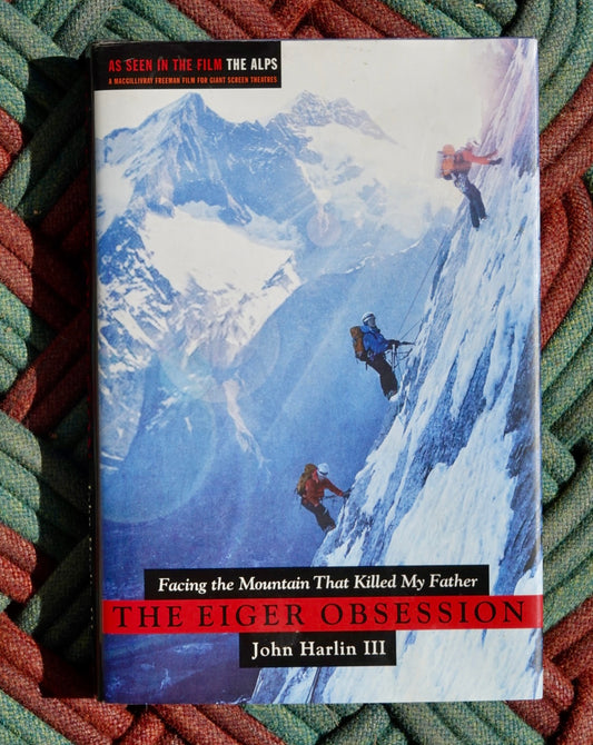 The Eiger Obsession by John Harlin III (2007) (SIGNED)
