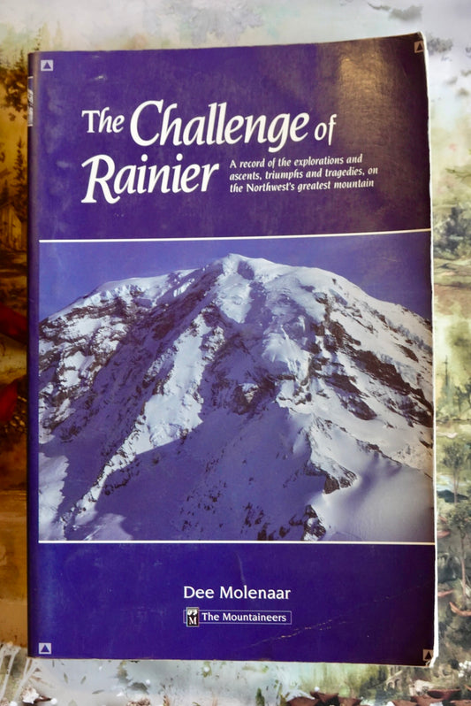 The Challenge of Rainier by Dee Molenaar (1979)