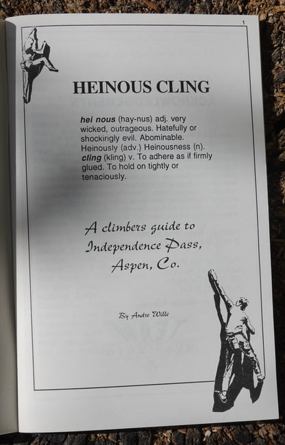 Heinous Cling: A Climber's Guide to Independence Pass, Aspen, Colorado by Andrew Wille (1996)