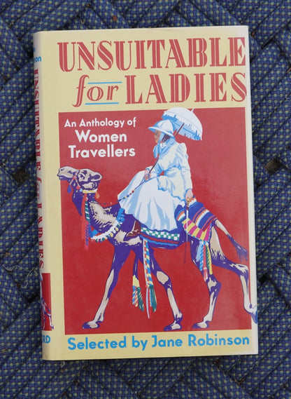 Unsuitable for Ladies: An Anthology of Women Travelers (1994)