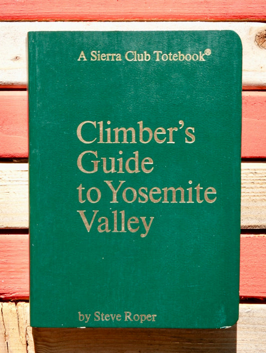 A Climber's Guide to Yosemite Valley by Steve Roper (1971)