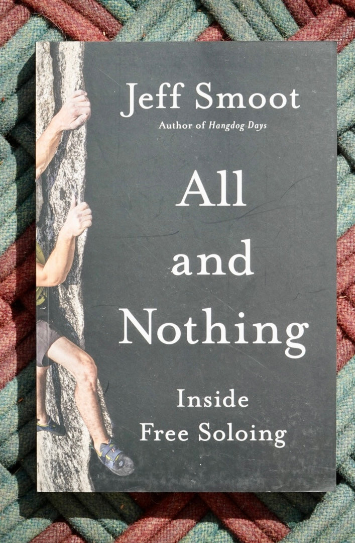 All and Nothing: Inside Free Soloing by Jeff Smoot (2022)