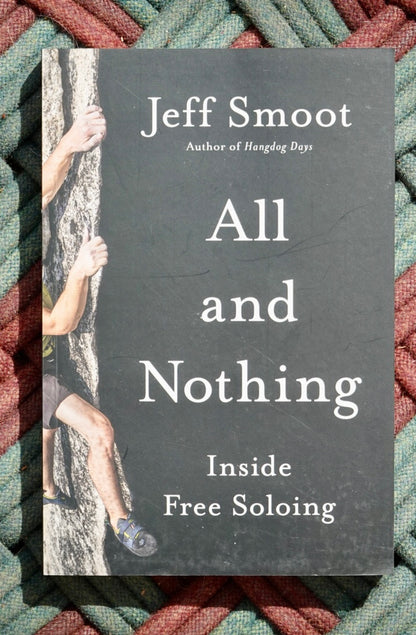 All and Nothing: Inside Free Soloing by Jeff Smoot (2022)