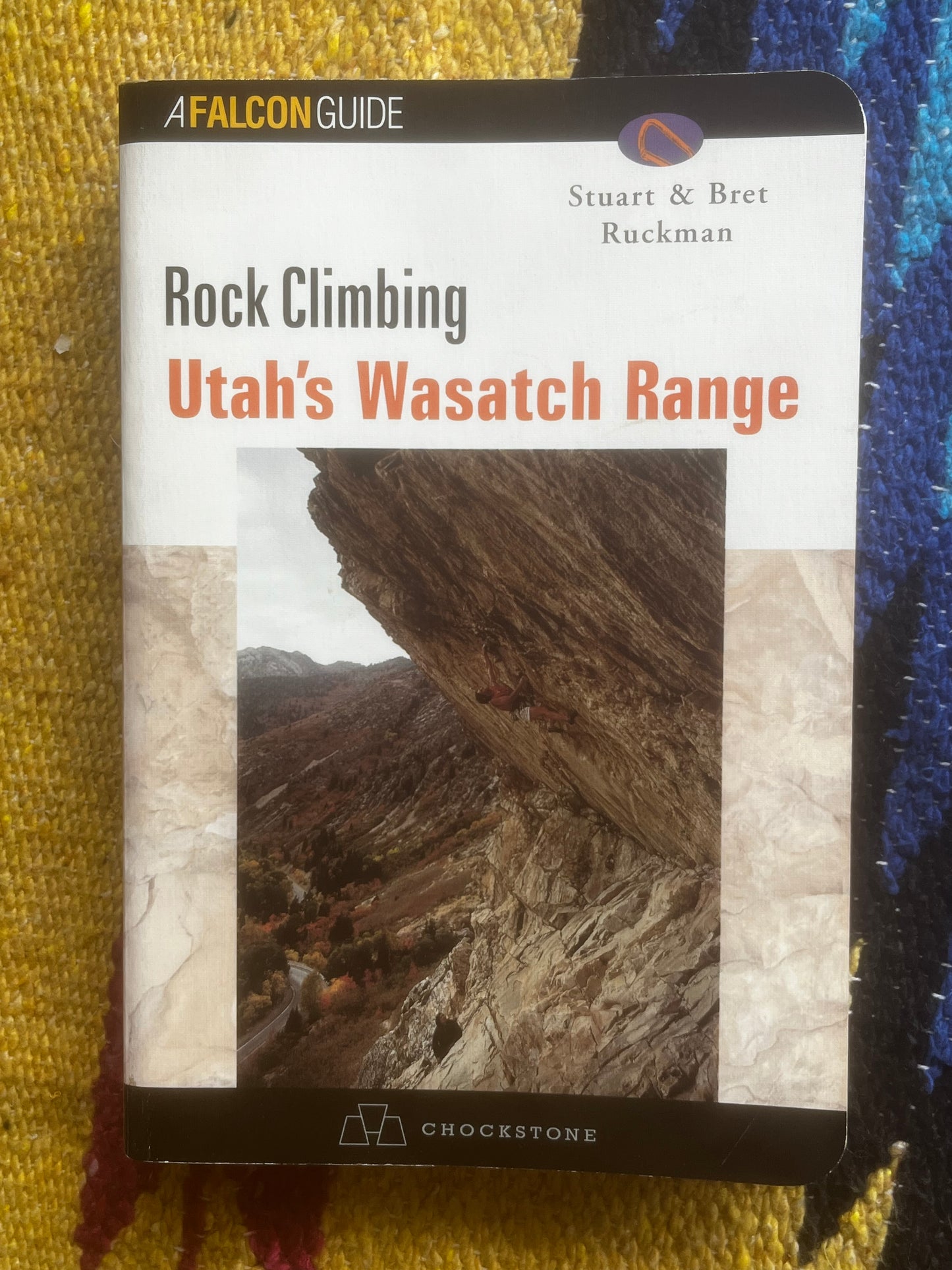 Rock Climbing Utah’s Wasatch Range by Stuart & Bret Ruckman (1998)
