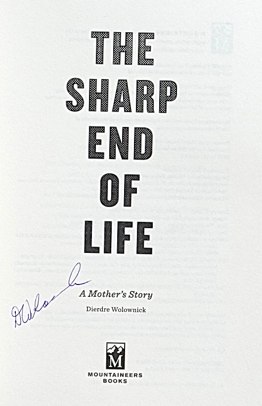 The Sharp End of Life by Dierdre Wolownick (2019) (SIGNED)