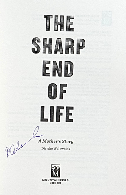 The Sharp End of Life by Dierdre Wolownick (2019) (SIGNED)