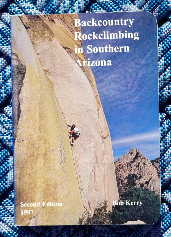 Backcountry Rockclimbing in Southern Arizona by Bob Kerry (1997)