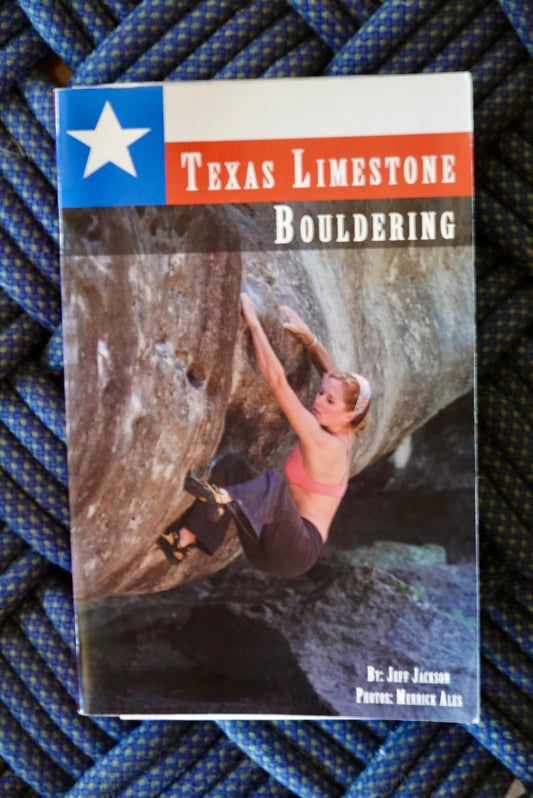 Texas Limestone Bouldering by Jeff Jackson (2007)
