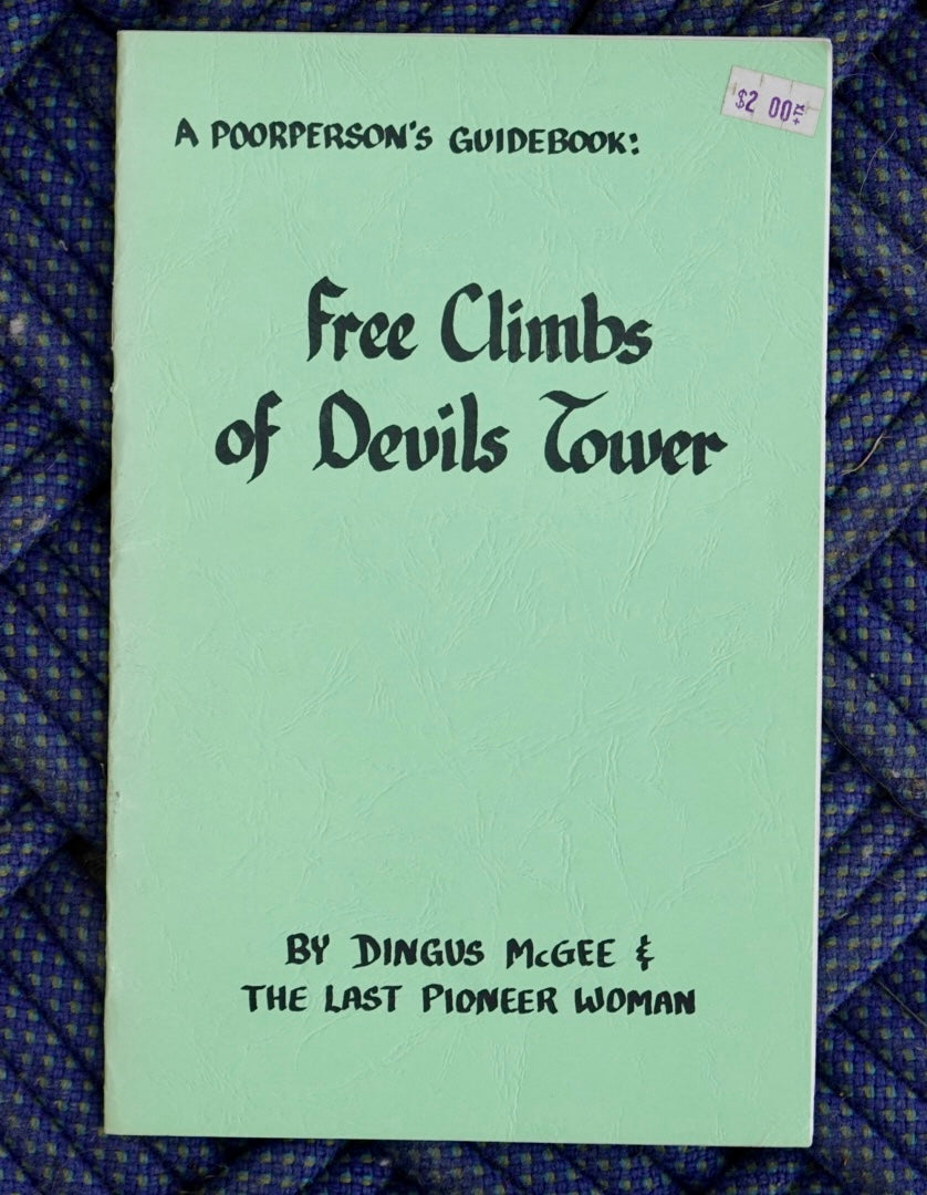 A Poorperson's Guidebook: Free Climbs of Devil's Tower by Dingus McGee & The Last Pioneer Woman (1981)