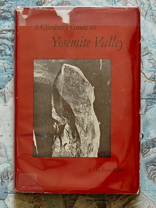 A Climber's Guide to Yosemite Valley by Steve Roper (1964)