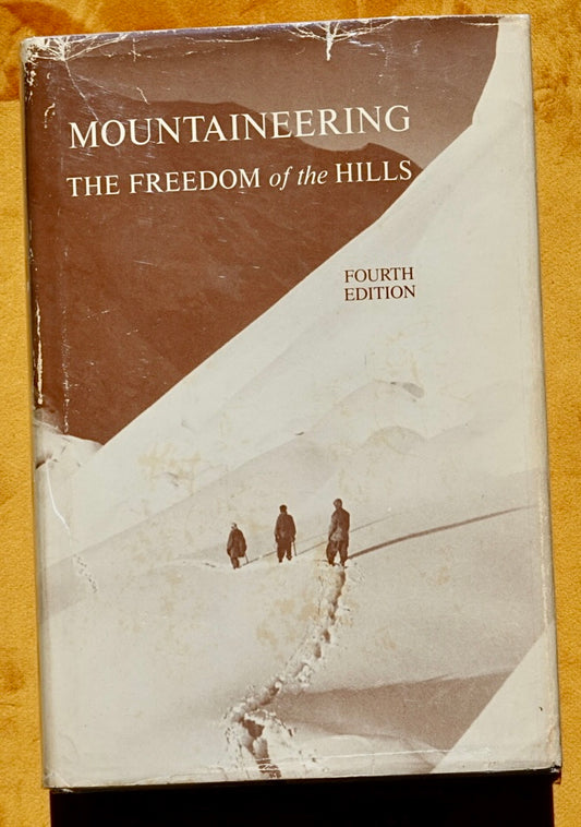 Mountaineering: The Freedom of the HIlls (4th Edition) (1982)