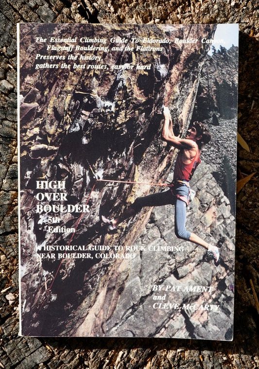 High Over Boulder by Pat Ament & Cleve McCarty (1995) (SIGNED BY CLEVE MCCARTY)