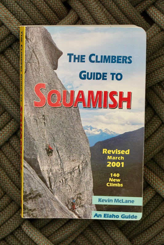 The Climber's Guide to Squamish by Kevin McLane (2001)