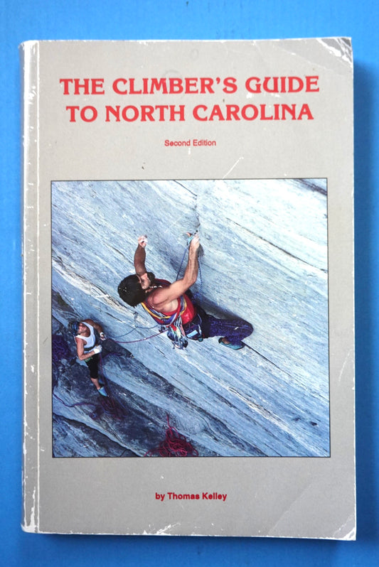 The Climber's Guide to North Carolina by Thomas Kelley (1992)