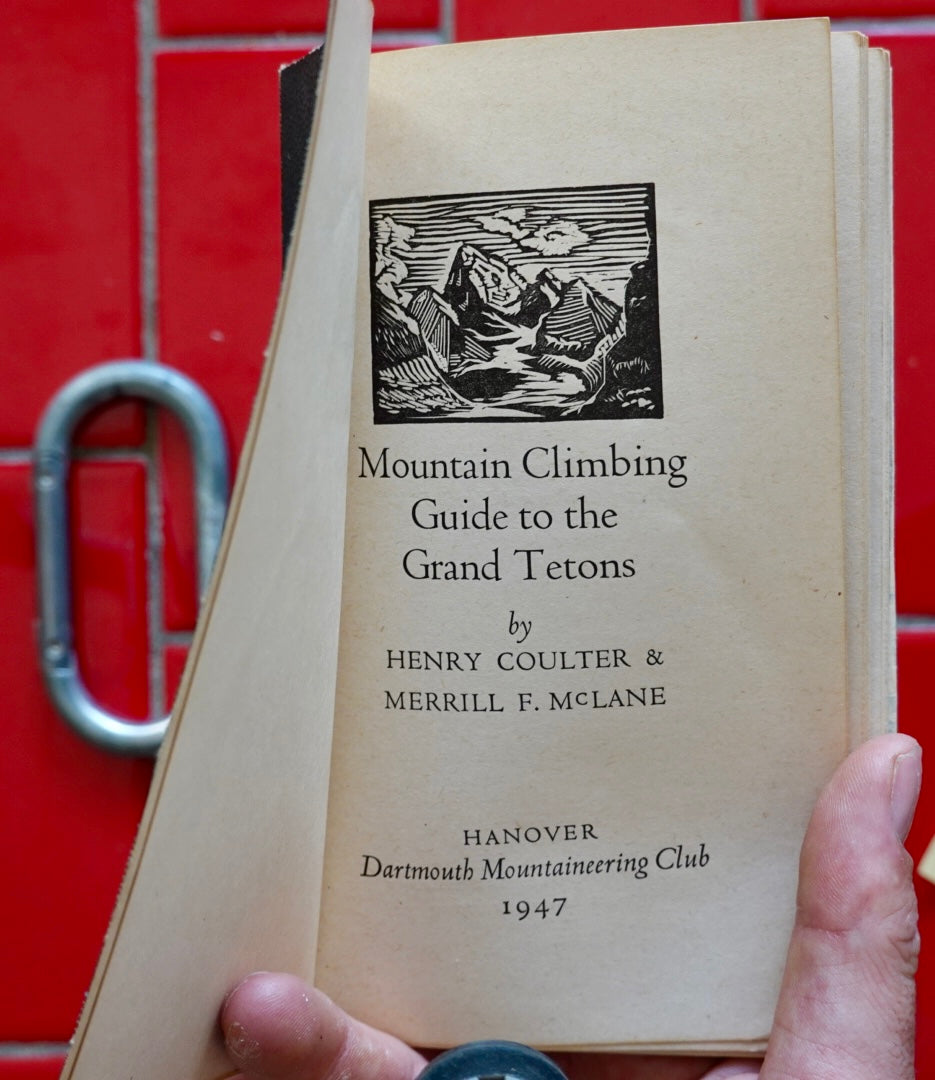 Mountain Climbing Guide to the Grand Tetons by Coulter & McLane (1947)
