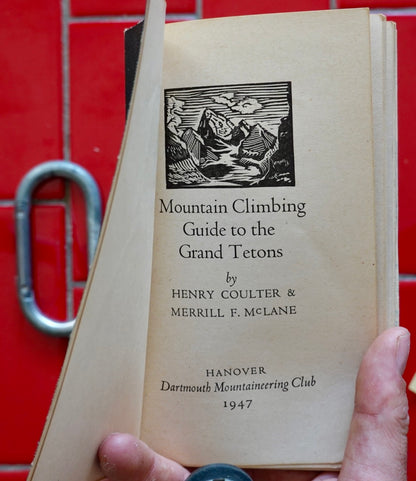 Mountain Climbing Guide to the Grand Tetons by Coulter & McLane (1947)