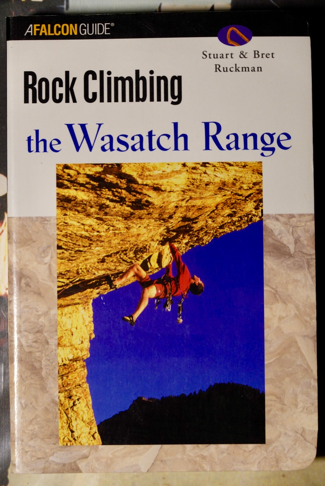 Rock Climbing the Wasatch Range by Stuart & Bret Ruckman (1998)