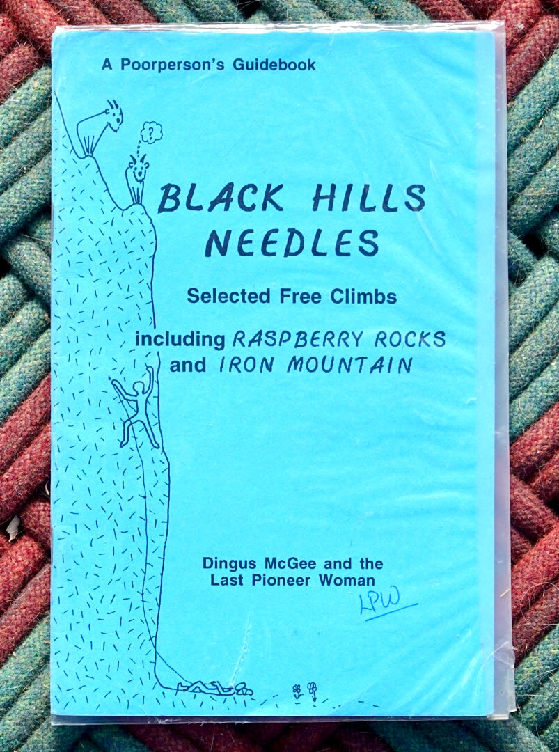 A Poorperson's Guidebook: Black Hills Needles Selected Free Climbs including Raspberry Rocks and Iron Mountain by Dingus McGee & The Last Pioneer Woman (1994) (SIGNED BY HERB AND JAN CONN)