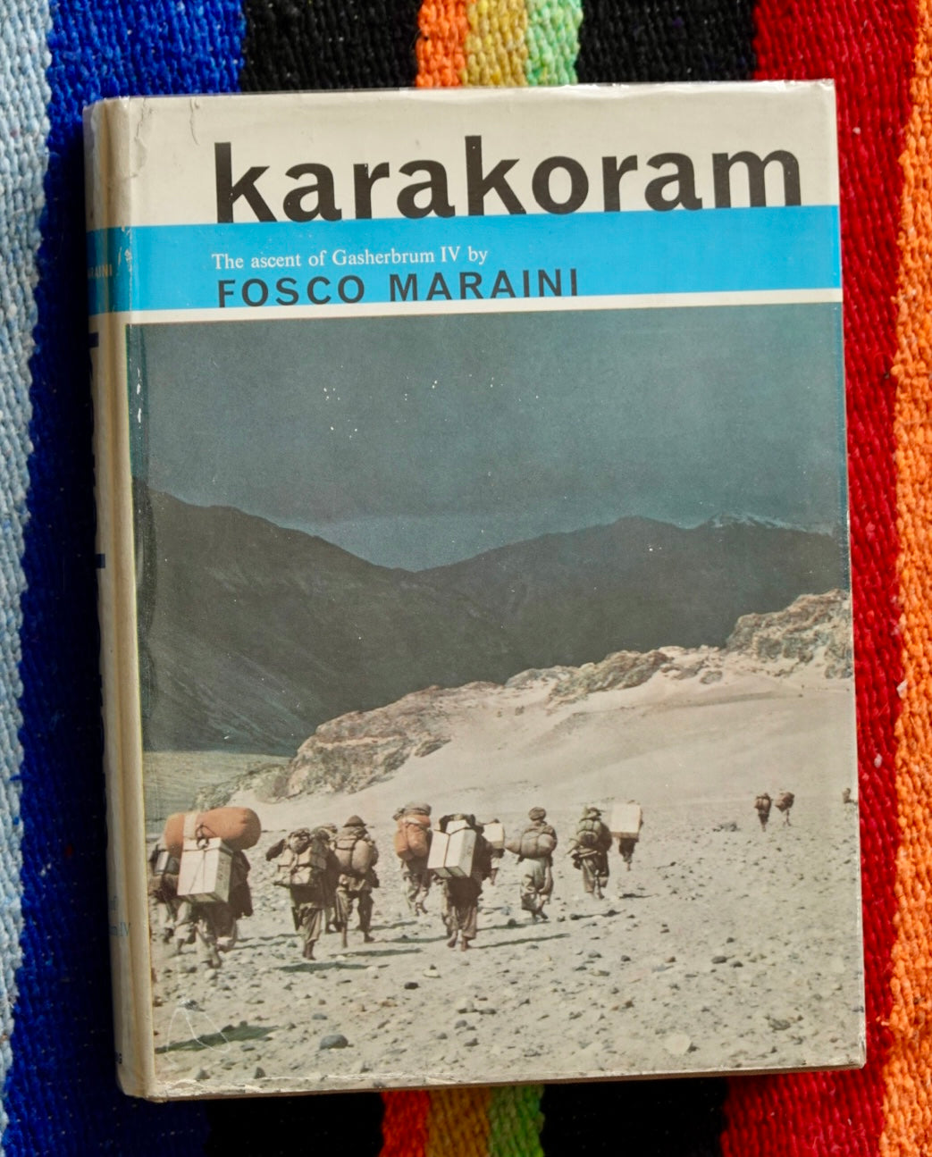 Karakoram: The Ascent of Gasherbrum IV by Fosco Maraini (1961)