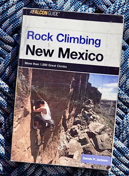 Rock Climbing New Mexico by Dennis Jackson (2006)