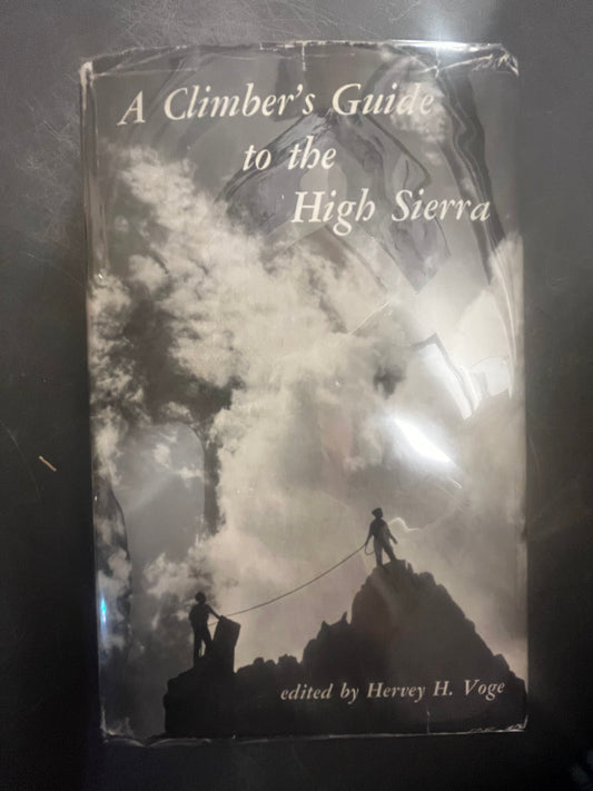 A Climber's Guide to the High Sierra by Hervey H. Voge (1965)
