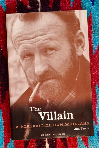 The Villain: A Portrait of Don Whillans by Jim Perrin (2005)