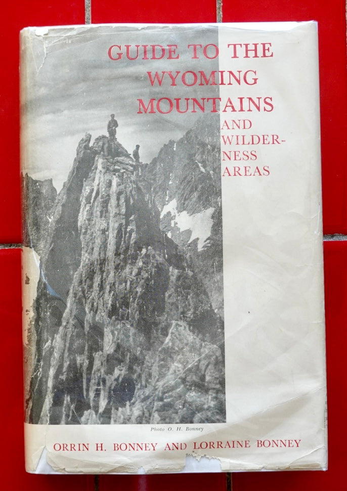 Guide to the Wyoming Mountains and Wilderness Areas by Bonney & Bonney (1965)