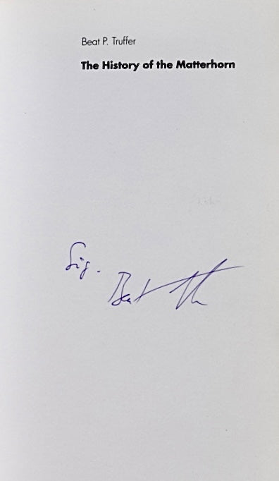 The History of the Matterhorn by Beat P. Truffer (2001) (SIGNED)