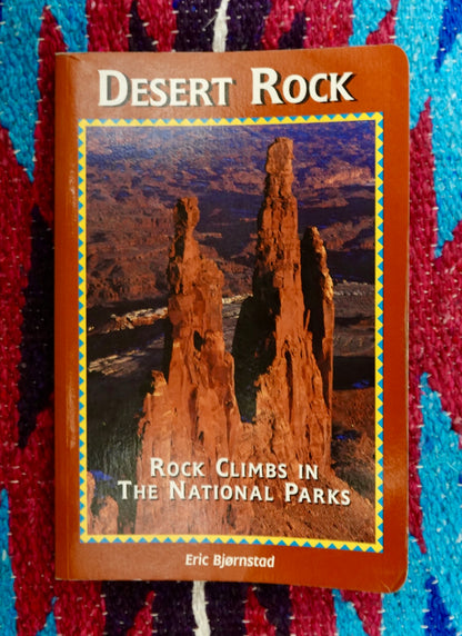 Desert Rock: Rock Climbs in the National Parks by Eric Bjornstad (1996)