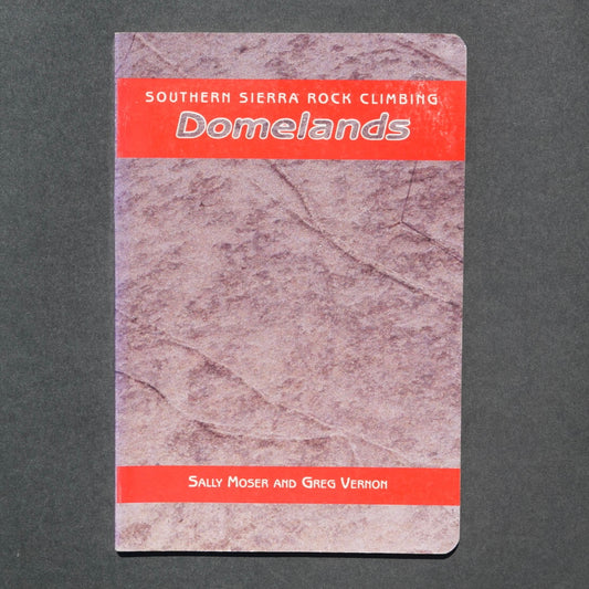 Southern Sierra Rock Climbing: Domelands by Sally Moser & Greg Vernon (1992)