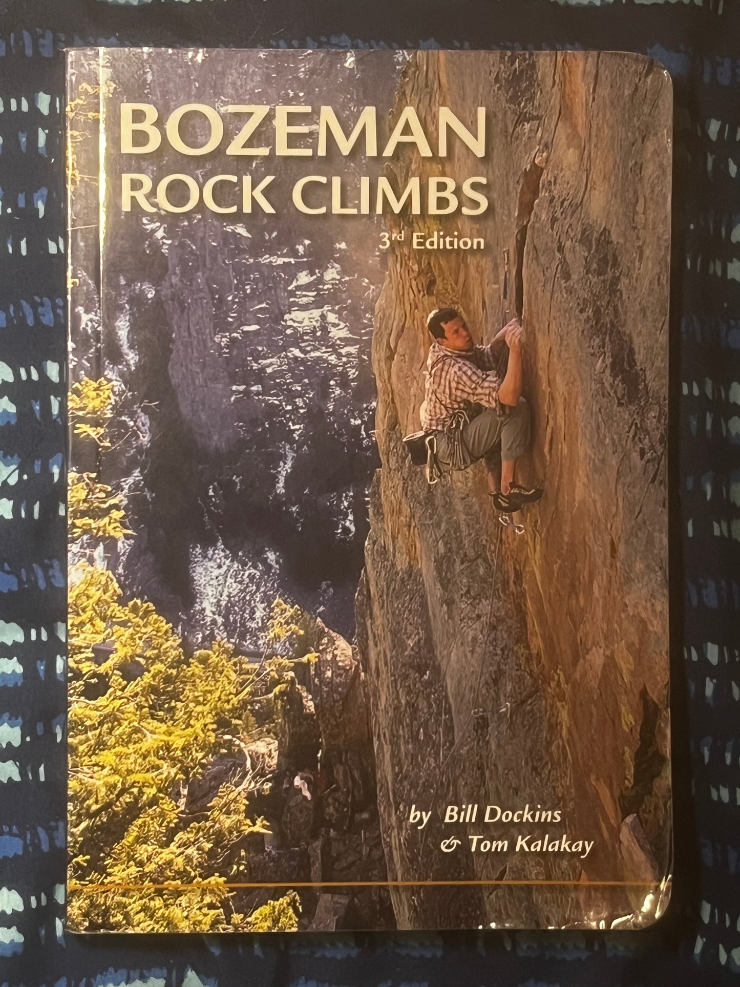 Bozeman Rock Climbs by Bill Dockins & Tom Kalakay (2009)
