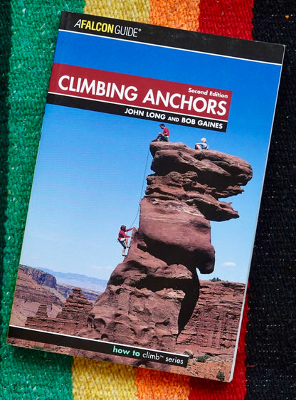 Climbing Anchors by John Long & Bob Gaines (2006)
