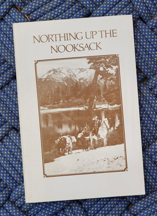 Northing up the Nooksack by Alan C. Schmierer (1983)