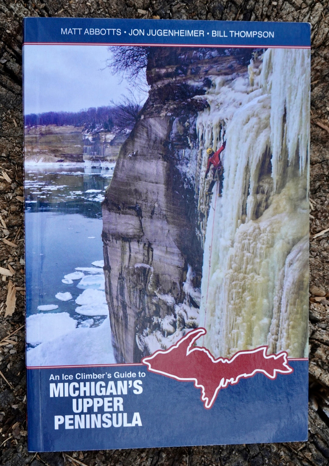 An Ice Climber's Guide to Michigan's Upper Peninsula (2019) by Abbotts, Jugenheimer, Thompson