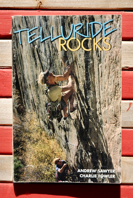 Telluride Rocks by Charlie Fowler & Andrew Sawyer (1997)