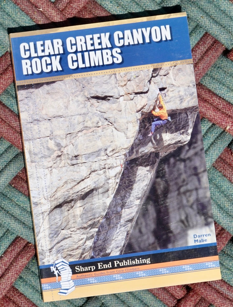 Clear Creek Canyon Rock Climbs by Darren Mabe (2008)
