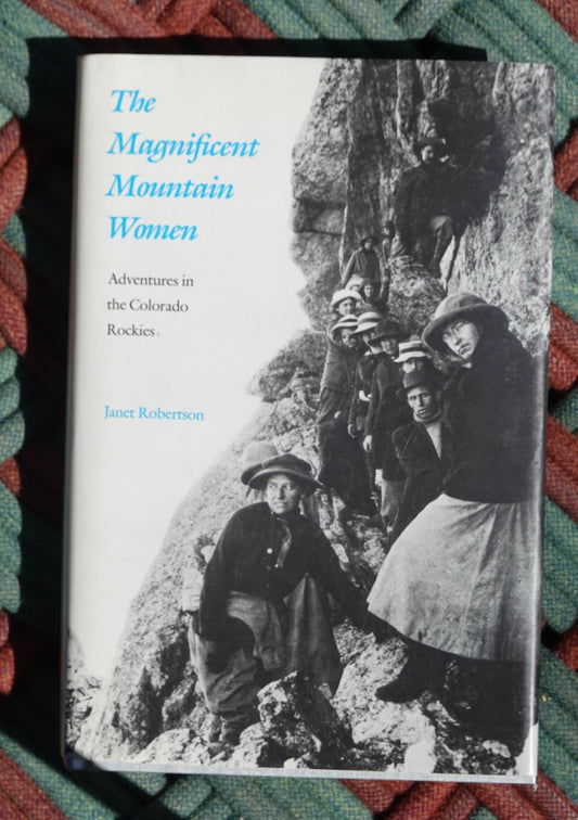 The Magnificient Mountain Women by Janet Robertson (1990)