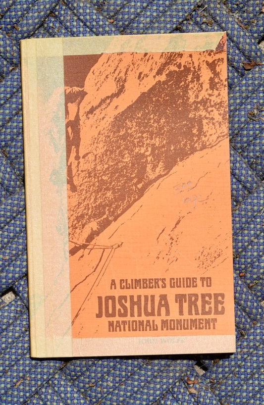 A Climber's Guide to Joshua Tree National Monument by John Wolfe (1970)
