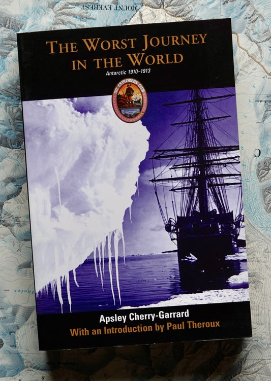 The Worst Journey in the World by Apsley Cherry-Garrard (1922)