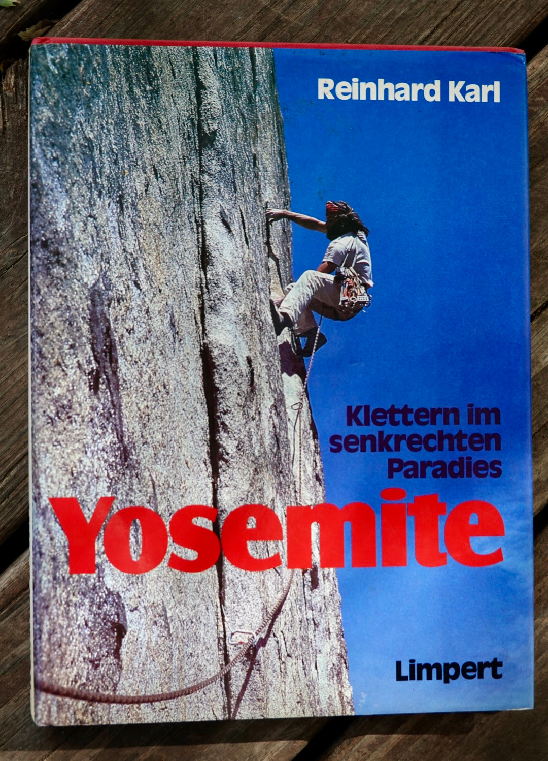 Yosemite: Klettern im senkrecten Paradies by Reinhard Karl (1982)
