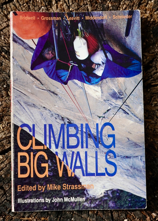 Climbing Big Walls by Mike Strassman (1990)